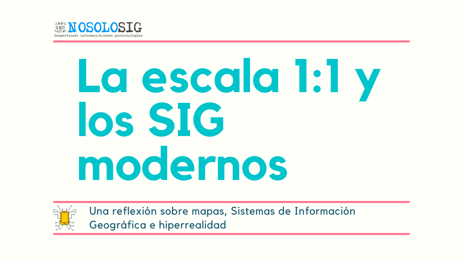 La escala 1:1 y los SIG modernos